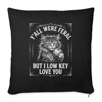 Funny Feral Cat Y'all Were Feral Low Key Love You - Sofa pillowcase 17,3'' x 17,3'' (45 x 45 cm) - black - Front