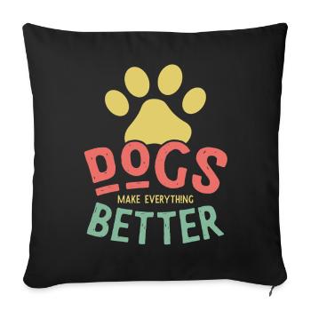 Dogs Make Life Better - Sofa pillowcase 17,3'' x 17,3'' (45 x 45 cm) - black - Front