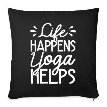 Pilates Enthusiasts Life Happens Yoga Helps - Sofa pillowcase 17,3'' x 17,3'' (45 x 45 cm) - black - Front
