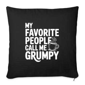My Favorite People Call Me Grumpy - Housse de coussin décorative 45 x 45 cm - noir - Devant