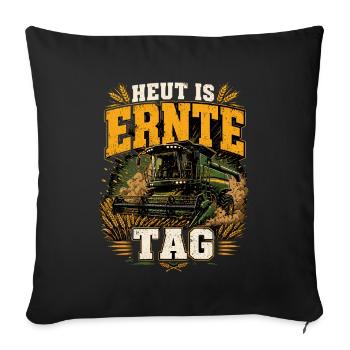  Heut Is Ernte Tag Mähdrescher Bauer Spruch Für - Sofakissenbezug 45 x 45 cm - Schwarz - Vorne