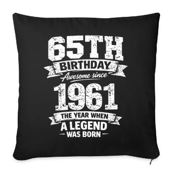 65th Birthday 1961 Legend Vintage Design - Sofa pillowcase 17,3'' x 17,3'' (45 x 45 cm) - black - Front