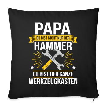 Papa Du Bist Nicht Nur Der Hammer Du Bist Der - Sofakissenbezug 45 x 45 cm - Schwarz - Vorne