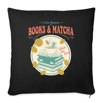 Bücher und Matcha, ein Zen-Moment Whisk Sip Luck Read - Sofakissenbezug 45 x 45 cm - Schwarz - Vorne