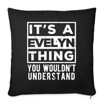It’s A Evelyn Thing You Wouldn’t Understand - Sofa pillowcase 17,3'' x 17,3'' (45 x 45 cm) - black - Front