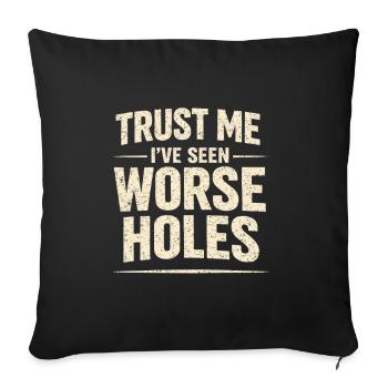 Worse holes seen | Sanitary Humor - Sofa pillowcase 17,3'' x 17,3'' (45 x 45 cm) - black - Front