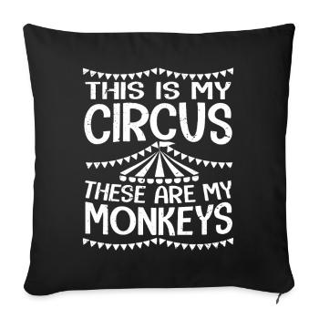 this is my circus these are my monkeys - Sofakissenbezug 45 x 45 cm - Schwarz - Vorne