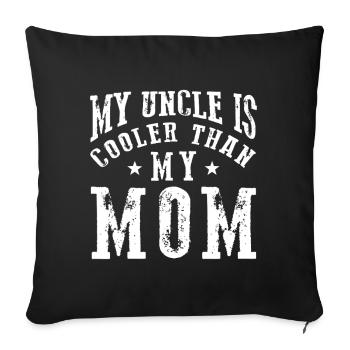 Uncle Cooler Than Mom - Sofa pillowcase 17,3'' x 17,3'' (45 x 45 cm) - black - Front
