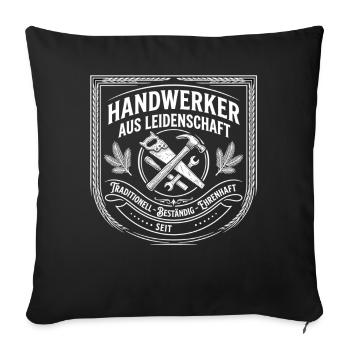Handwerker Leidenschaft Qualität Tradition - Sofakissenbezug 45 x 45 cm - Schwarz - Vorne