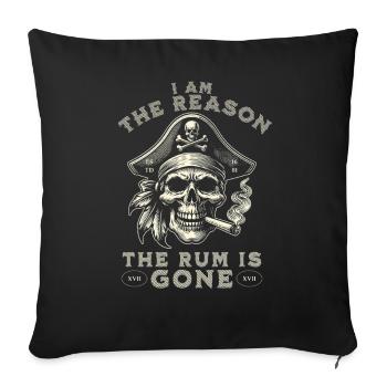 Funny Pirate Skull I Am The Reason The Rum Is Gone - Sofakissenbezug 45 x 45 cm - Schwarz - Vorne