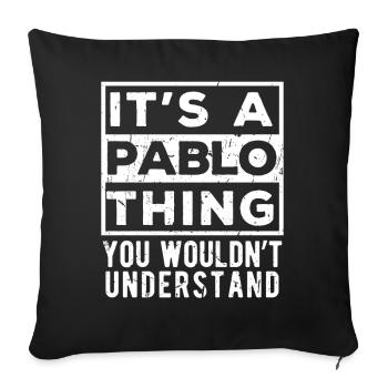 It’s A Pablo Thing You Wouldn’t Understand - Sofa pillowcase 17,3'' x 17,3'' (45 x 45 cm) - black - Front