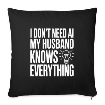 Je n’ai pas besoin d’IA, mon mari sait tout - Housse de coussin décorative 45 x 45 cm - noir - Devant