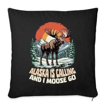 Alaska Is Calling And I Moose Go Funny - Sofa pillowcase 17,3'' x 17,3'' (45 x 45 cm) - black - Front