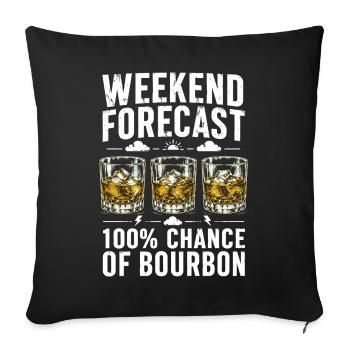 Weekend Forecast Bourbon Humor Design - Sofa pillowcase 17,3'' x 17,3'' (45 x 45 cm) - black - Front