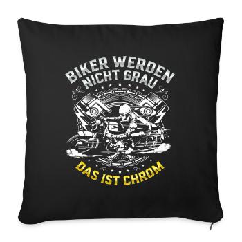 Biker werden nicht grau das ist Chrom Motorrad - Sofakissenbezug 45 x 45 cm - Schwarz - Vorne