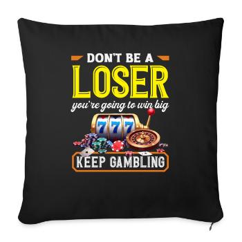 Don't Stop Gambling Casino Roulette Machine - Sofa pillowcase 17,3'' x 17,3'' (45 x 45 cm) - black - Front