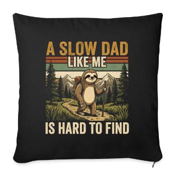 Slow Dad Like Me Hiking Sloth - Sofa pillowcase 17,3'' x 17,3'' (45 x 45 cm) - black - Front