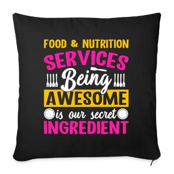 Awesome Secret Ingredient – Food & Nutrition Services - Sofa pillowcase 17,3'' x 17,3'' (45 x 45 cm) - black - Front