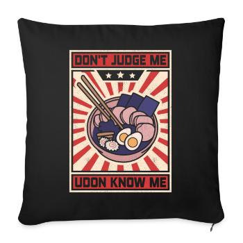 Ne me juge pas, les udon me connaissent - Housse de coussin décorative 45 x 45 cm - noir - Devant