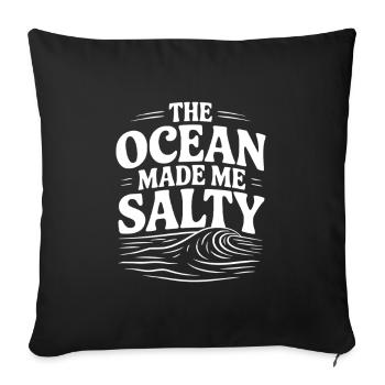 The Ocean Made Me Salty - Sofa pillowcase 17,3'' x 17,3'' (45 x 45 cm) - black - Front
