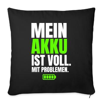 Mein Akku Ist Voll Mit Problemen - Sofakissenbezug 45 x 45 cm - Schwarz - Vorne