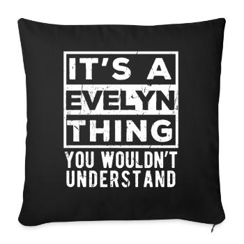 It’s A Evelyn Thing You Wouldn’t Understand - Sofa pillowcase 17,3'' x 17,3'' (45 x 45 cm) - black - Front