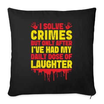 Forensic Science Major Had My Daily Dose Of - Sofa pillowcase 17,3'' x 17,3'' (45 x 45 cm) - black - Front
