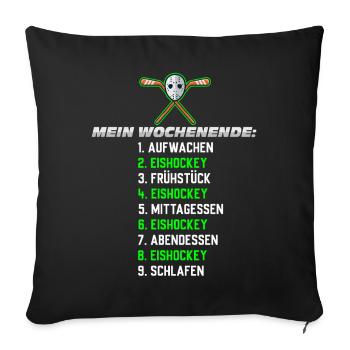 Mein Wochenende: Nur Eishockey - Sofakissenbezug 45 x 45 cm - Schwarz - Vorne