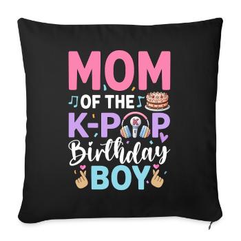 Mom of The K-Pop Birthday Boy - Sofa pillowcase 17,3'' x 17,3'' (45 x 45 cm) - black - Front