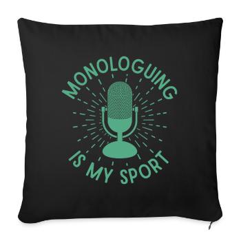Musical Theatre Monologuing My Sport Theater Gift - Sofa pillowcase 17,3'' x 17,3'' (45 x 45 cm) - black - Front