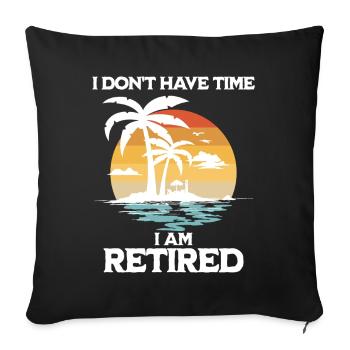 Retired No Time - Sofa pillowcase 17,3'' x 17,3'' (45 x 45 cm) - black - Front