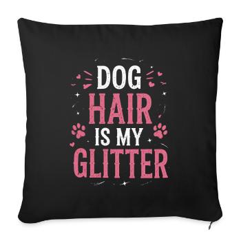 Les poils de chien sont ma maman drôle de chien pailleté - Housse de coussin décorative 45 x 45 cm - noir - Devant