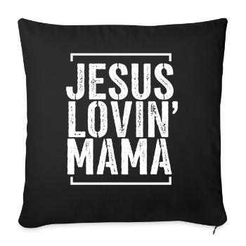 Jesus Lovin' Mama — God Faith Church Christian - Sofa pillowcase 17,3'' x 17,3'' (45 x 45 cm) - black - Front