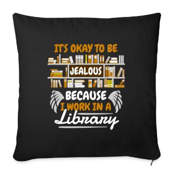 Jealous? I Work In A Library - Sofa pillowcase 17,3'' x 17,3'' (45 x 45 cm) - black - Front