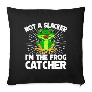 Frog Catcher Not A Slacker Frog - Sofakissenbezug 45 x 45 cm - Schwarz - Vorne