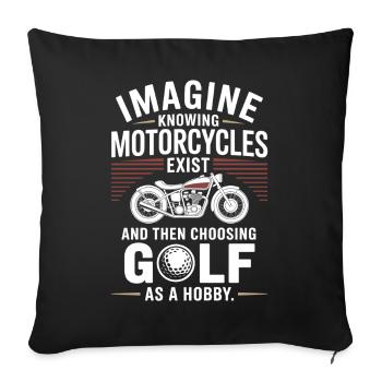 Motorcycles Exist Chopper Motorcycle Rider Biker - Sofa pillowcase 17,3'' x 17,3'' (45 x 45 cm) - black - Front