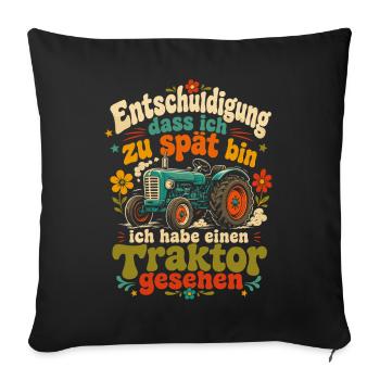 Entschuldigung: Traktor gesehen - Sofakissenbezug 45 x 45 cm - Schwarz - Vorne