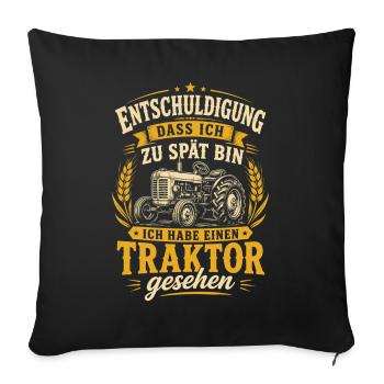 Entschuldigung: Traktor gesehen - Sofakissenbezug 45 x 45 cm - Schwarz - Vorne