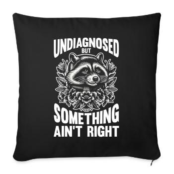Undiagnosed But Something Ain't Right Raccoon - Sofa pillowcase 17,3'' x 17,3'' (45 x 45 cm) - black - Front