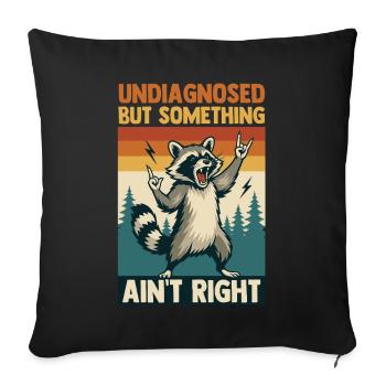 Undiagnosed But Something Ain't Right Raccoon - Sofa pillowcase 17,3'' x 17,3'' (45 x 45 cm) - black - Front