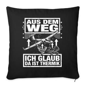 Ich Glaub Da ist Thermik Segelflieger - Sofakissenbezug 45 x 45 cm - Schwarz - Vorne