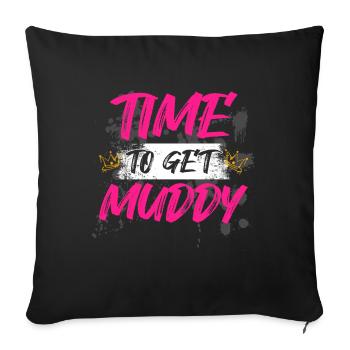 Time to get muddy Schlammlauf Mud Run Muddy Race - Sofakissenbezug 45 x 45 cm - Schwarz - Vorne