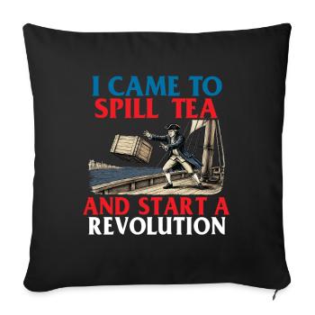 Spill Tea Start Revolution History Pun - Sofa pillowcase 17,3'' x 17,3'' (45 x 45 cm) - black - Front
