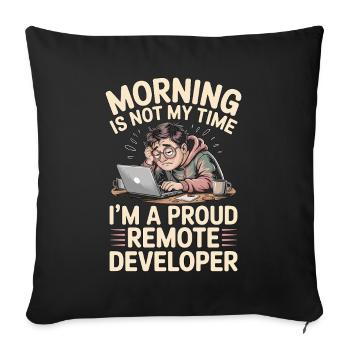 Remote Developer Morning Is Not My Web Developer - Sofakissenbezug 45 x 45 cm - Schwarz - Vorne