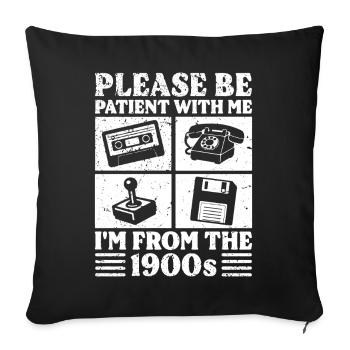 Please Be Patient with Me I'm from The 1900s - Sofa pillowcase 17,3'' x 17,3'' (45 x 45 cm) - black - Front