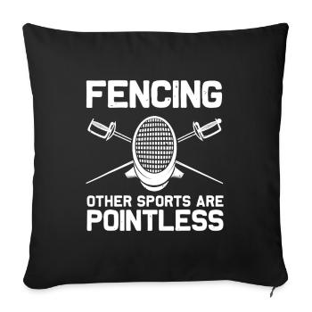 Fencing Fierce: Pointless Sports - Sofa pillowcase 17,3'' x 17,3'' (45 x 45 cm) - black - Front