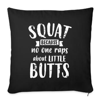 Squat Because No One Raps - Sofa pillowcase 17,3'' x 17,3'' (45 x 45 cm) - black - Front