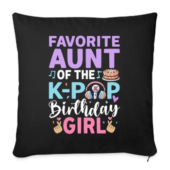 Favorite Aunt of The K-Pop Birthday Girl - Sofa pillowcase 17,3'' x 17,3'' (45 x 45 cm) - black - Front
