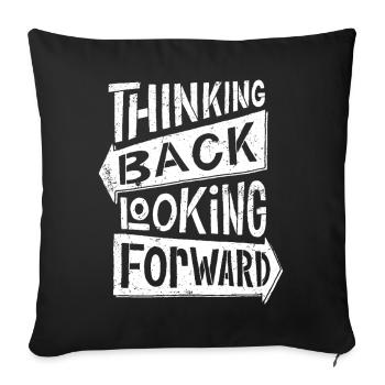 thinking back looking forward - Sofakissenbezug 45 x 45 cm - Schwarz - Vorne