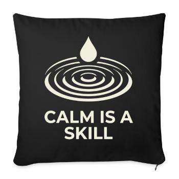 Calm Is A Skill - Sofa pillowcase 17,3'' x 17,3'' (45 x 45 cm) - black - Front